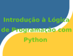 Introdução à Lógica de Programação com Python