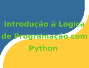 Introdução à Lógica de Programação com Python